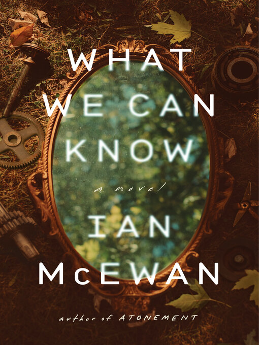 Title details for What We Can Know by Ian McEwan - Wait list